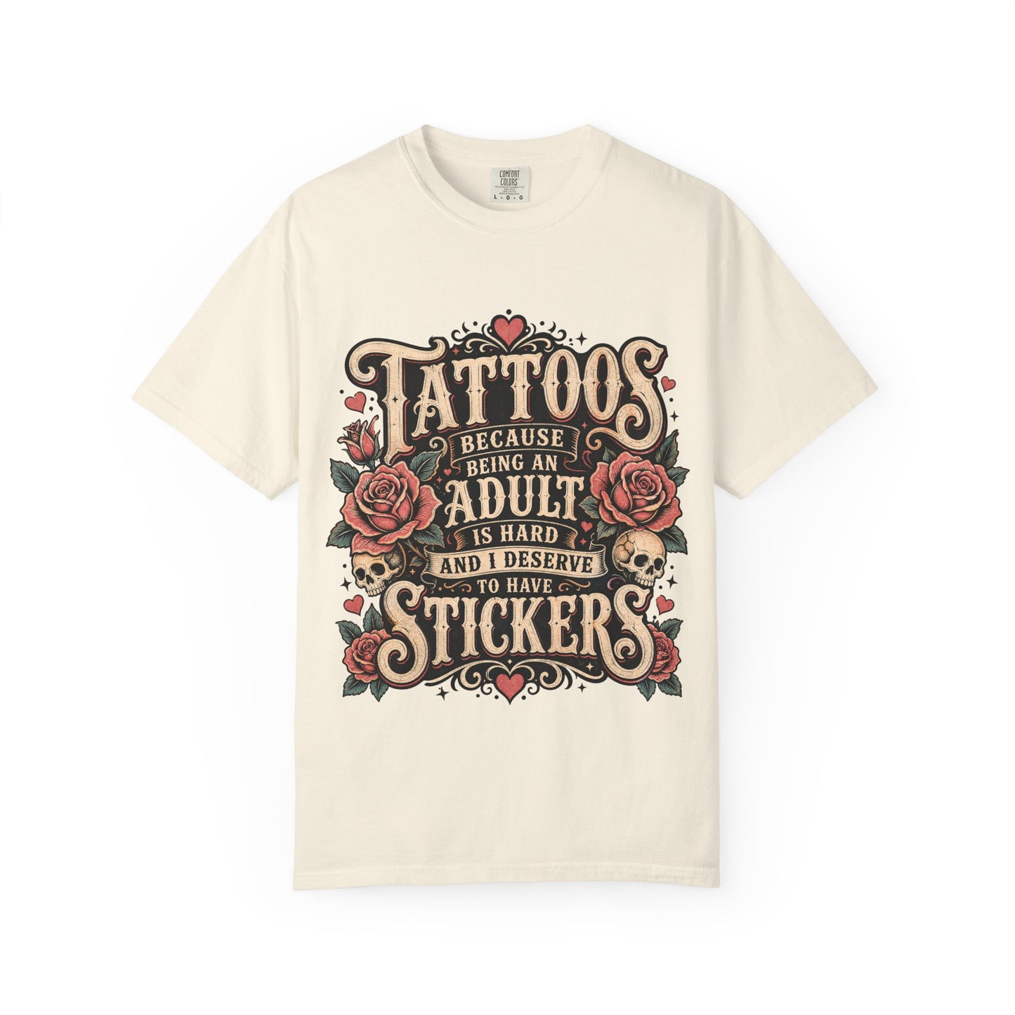 "Tattoos Because Being An Adult Is Hard And I Deserve To Have Stickers" Vintage Tattoo Rose Tee