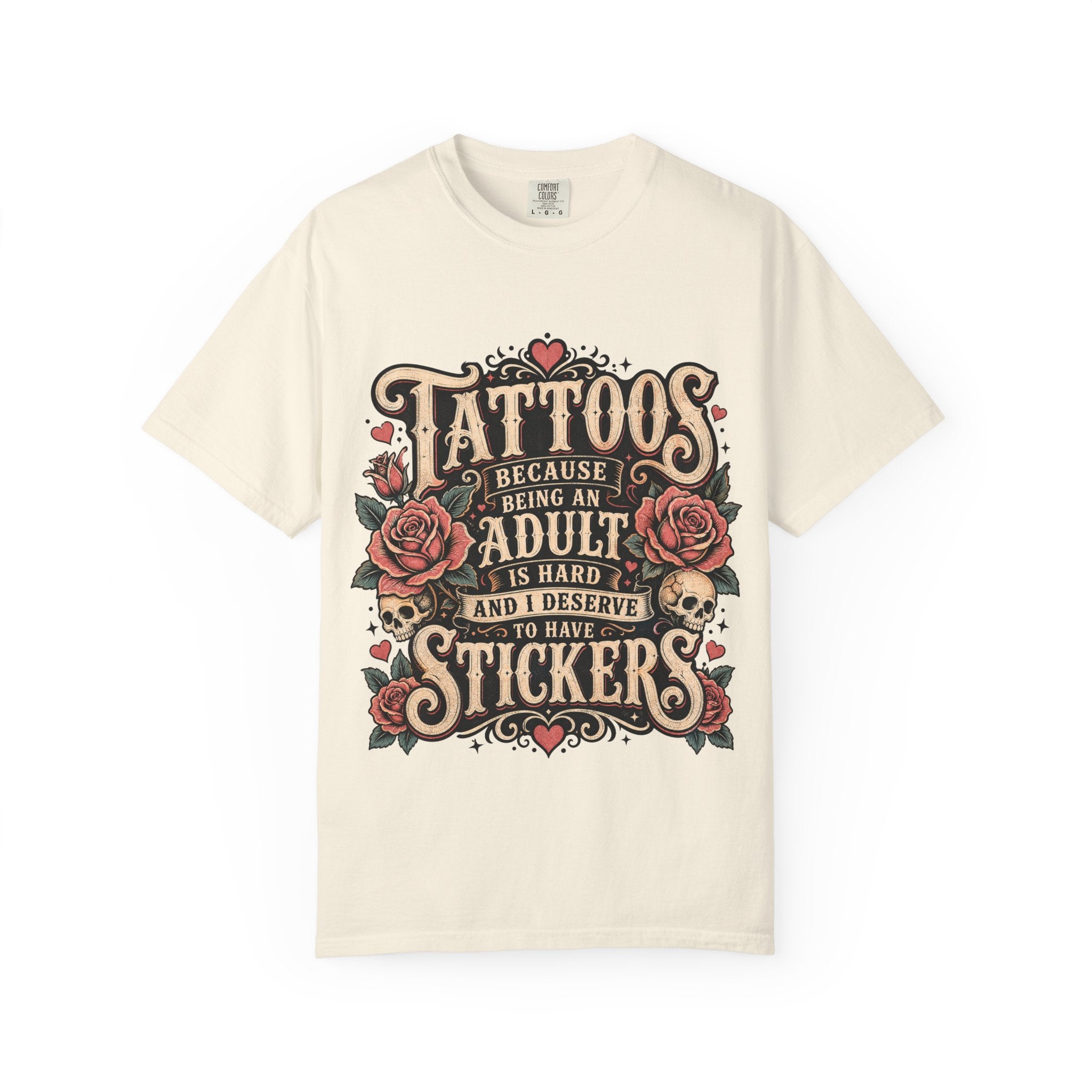 "Tattoos Because Being An Adult Is Hard And I Deserve To Have Stickers" Vintage Tattoo Rose Tee