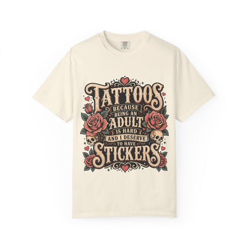 "Tattoos Because Being An Adult Is Hard And I Deserve To Have Stickers" Vintage Tattoo Rose Tee