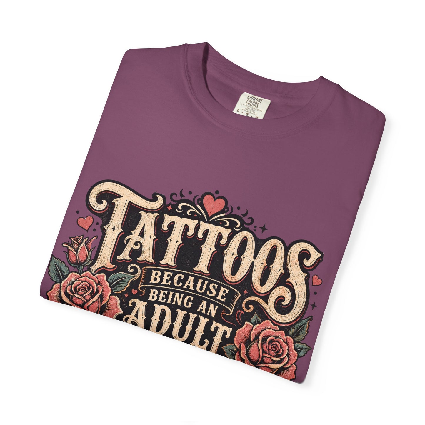 "Tattoos Because Being An Adult Is Hard And I Deserve To Have Stickers" Vintage Tattoo Rose Tee