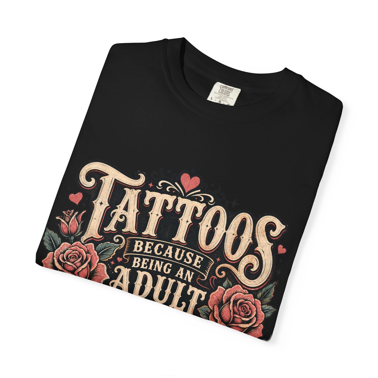 "Tattoos Because Being An Adult Is Hard And I Deserve To Have Stickers" Vintage Tattoo Rose Tee