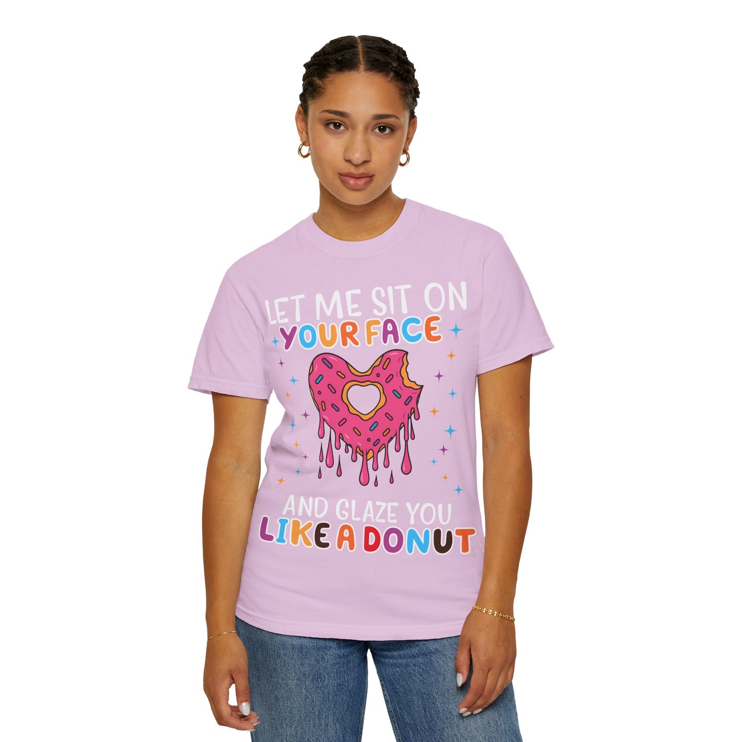 T-Shirt — "Let Me Sit On Your Face Like a Donut" Cute Drippy Donut Graphic Tee