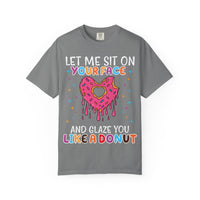 "Let Me Sit On Your Face Like a Donut" Cute Drippy Donut Graphic Tee