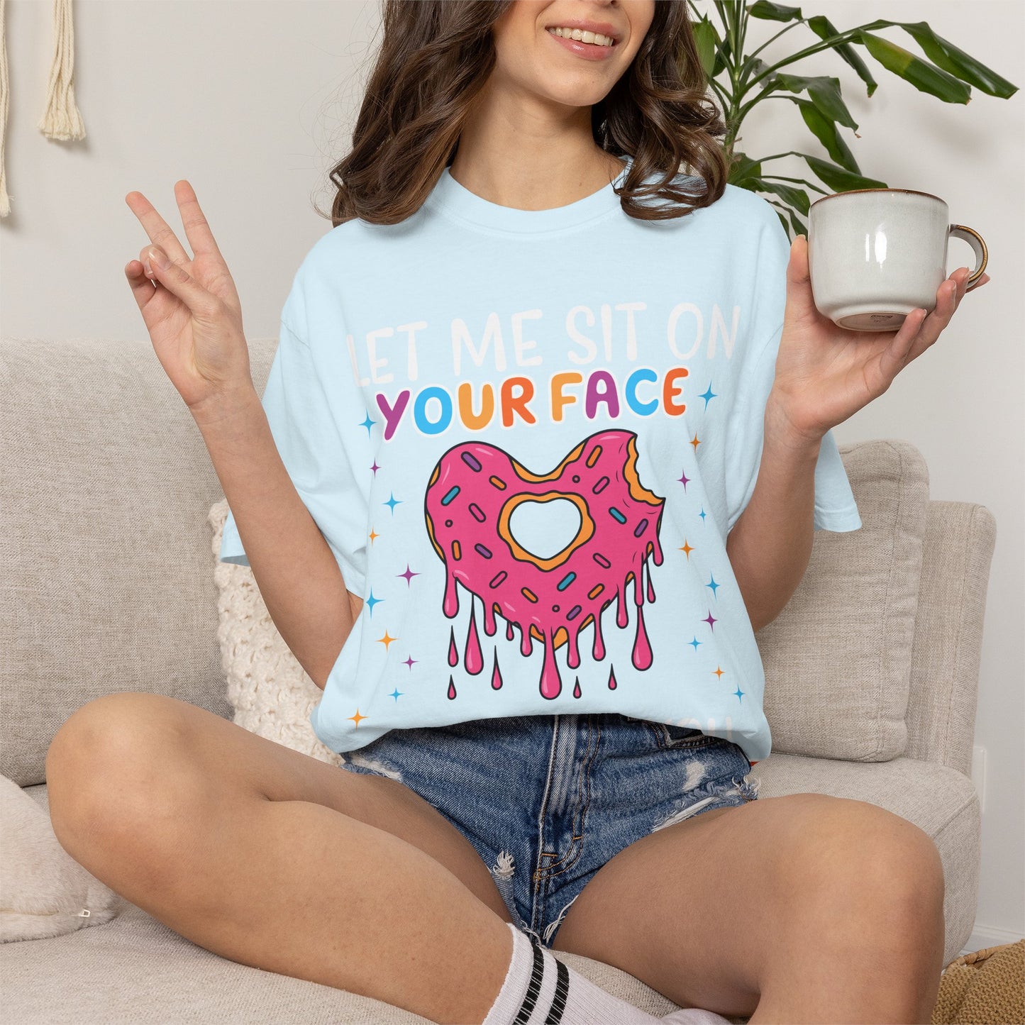 T-Shirt — "Let Me Sit On Your Face Like a Donut" Cute Drippy Donut Graphic Tee