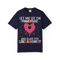"Let Me Sit On Your Face Like a Donut" Cute Drippy Donut Graphic Tee
