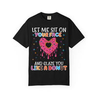 "Let Me Sit On Your Face Like a Donut" Cute Drippy Donut Graphic Tee
