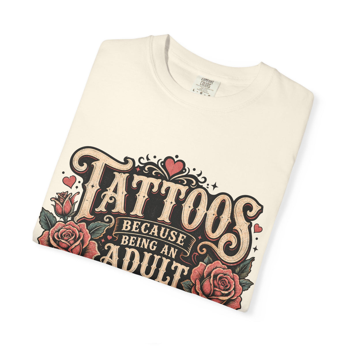 "Tattoos Because Being An Adult Is Hard And I Deserve To Have Stickers" Vintage Tattoo Rose Tee