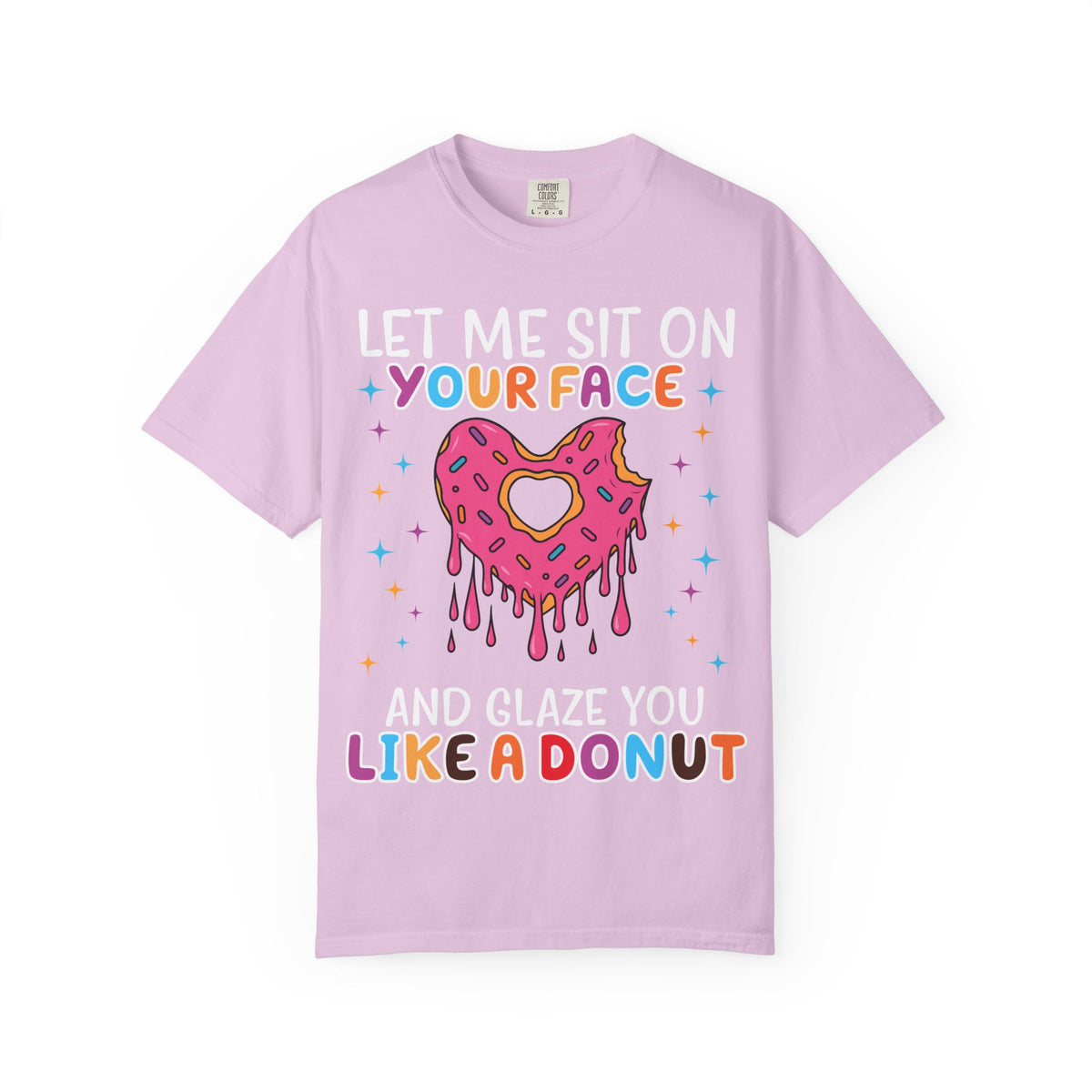 "Let Me Sit On Your Face Like a Donut" Cute Drippy Donut Graphic Tee
