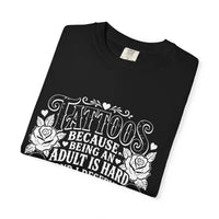 "Tattoos: Because Being An Adult Is Hard And I Deserve To Have Stickers" Vintage Tattoo Tee