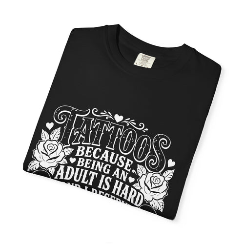 "Tattoos: Because Being An Adult Is Hard And I Deserve To Have Stickers" Vintage Tattoo Tee