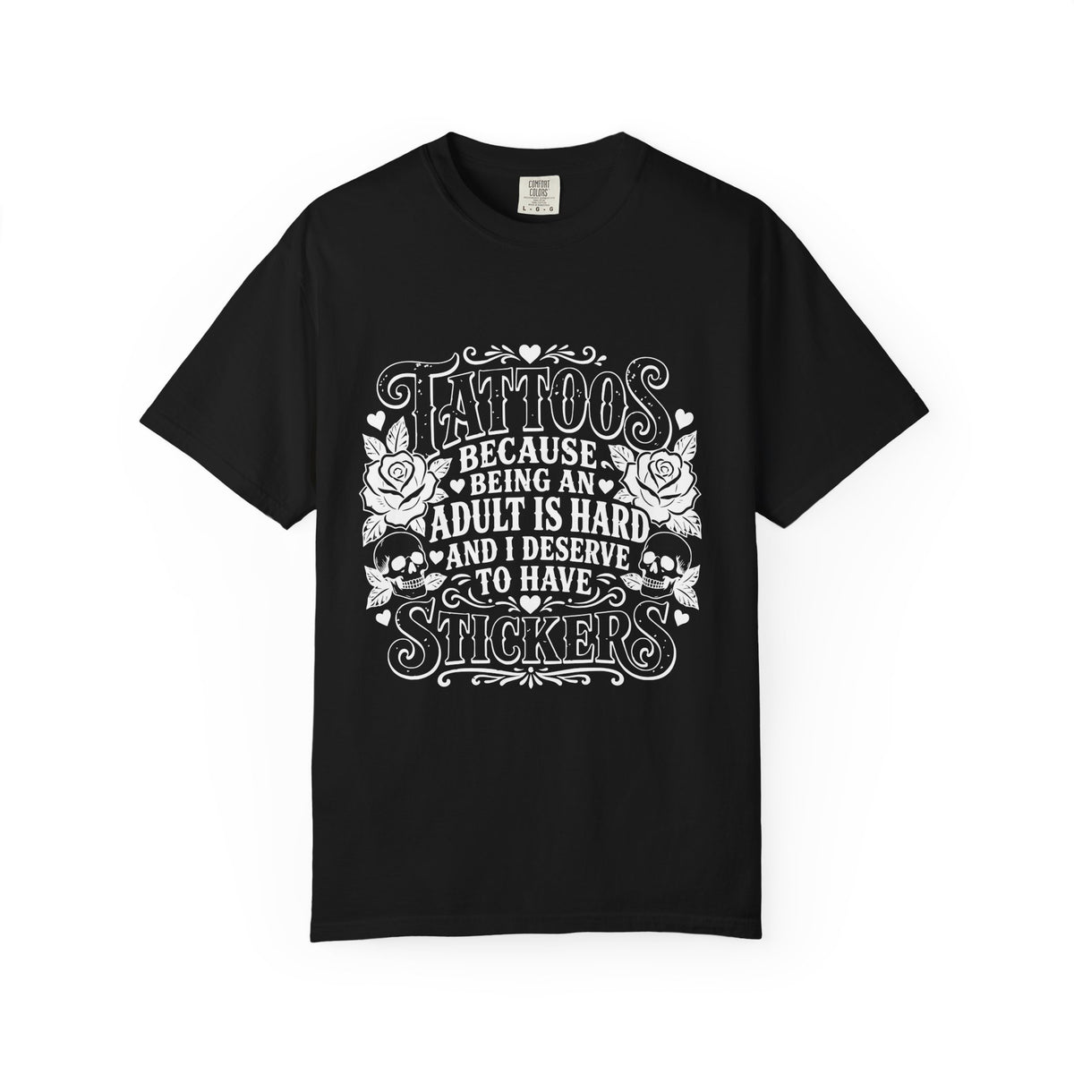 "Tattoos: Because Being An Adult Is Hard And I Deserve To Have Stickers" Vintage Tattoo Tee