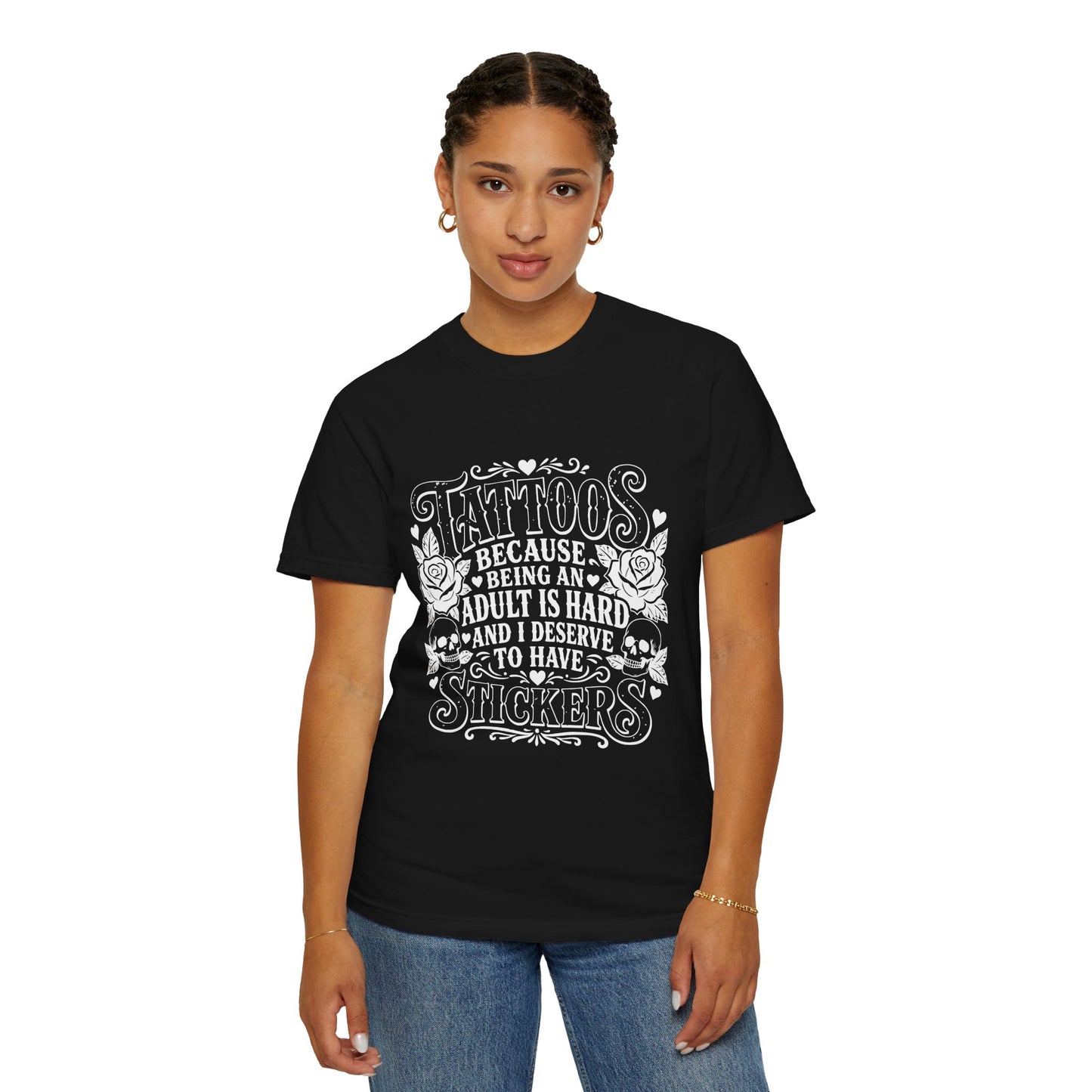 T‑Shirt — "Tattoos: Because Being An Adult Is Hard And I Deserve To Have Stickers" Vintage Tattoo Tee