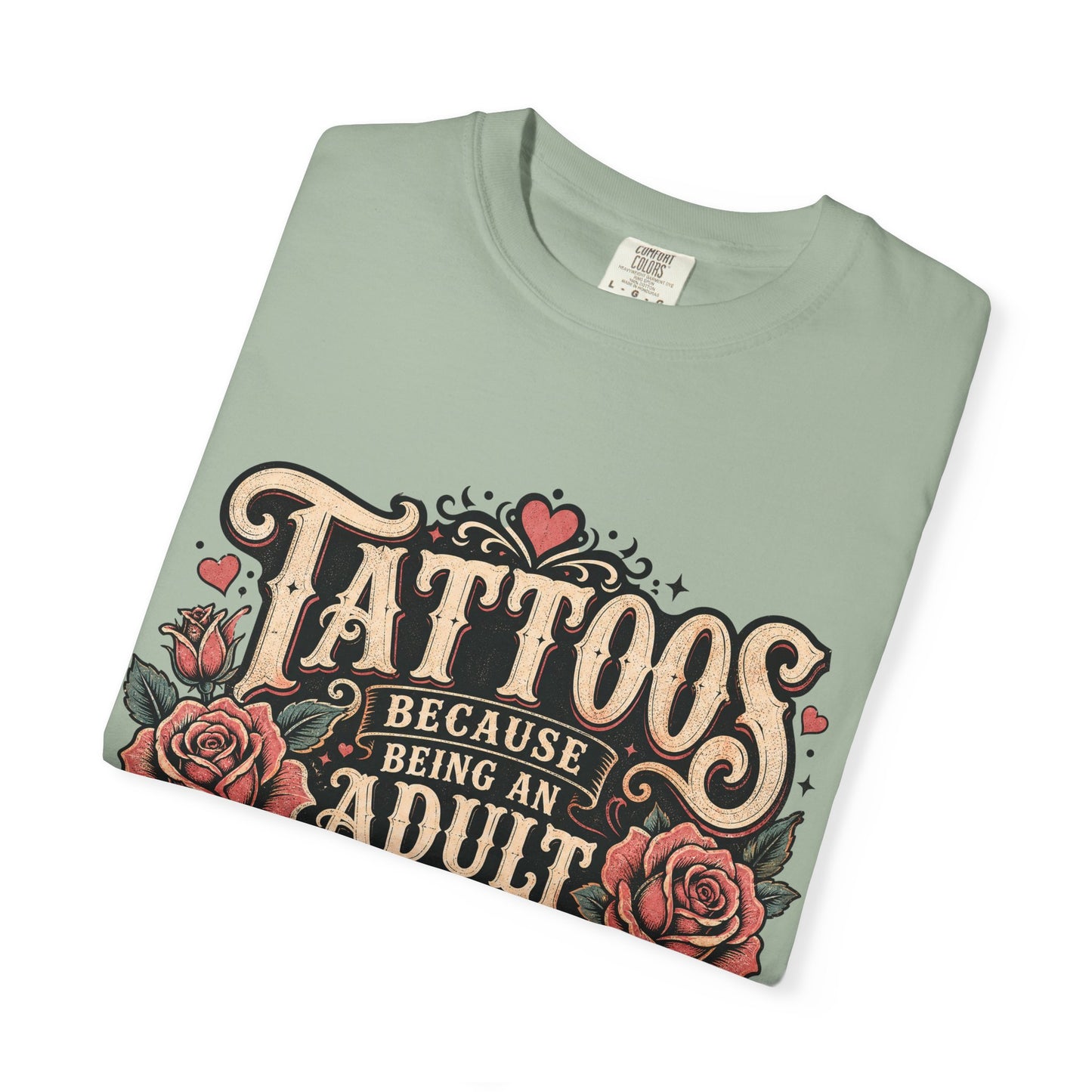"Tattoos Because Being An Adult Is Hard And I Deserve To Have Stickers" Vintage Tattoo Rose Tee