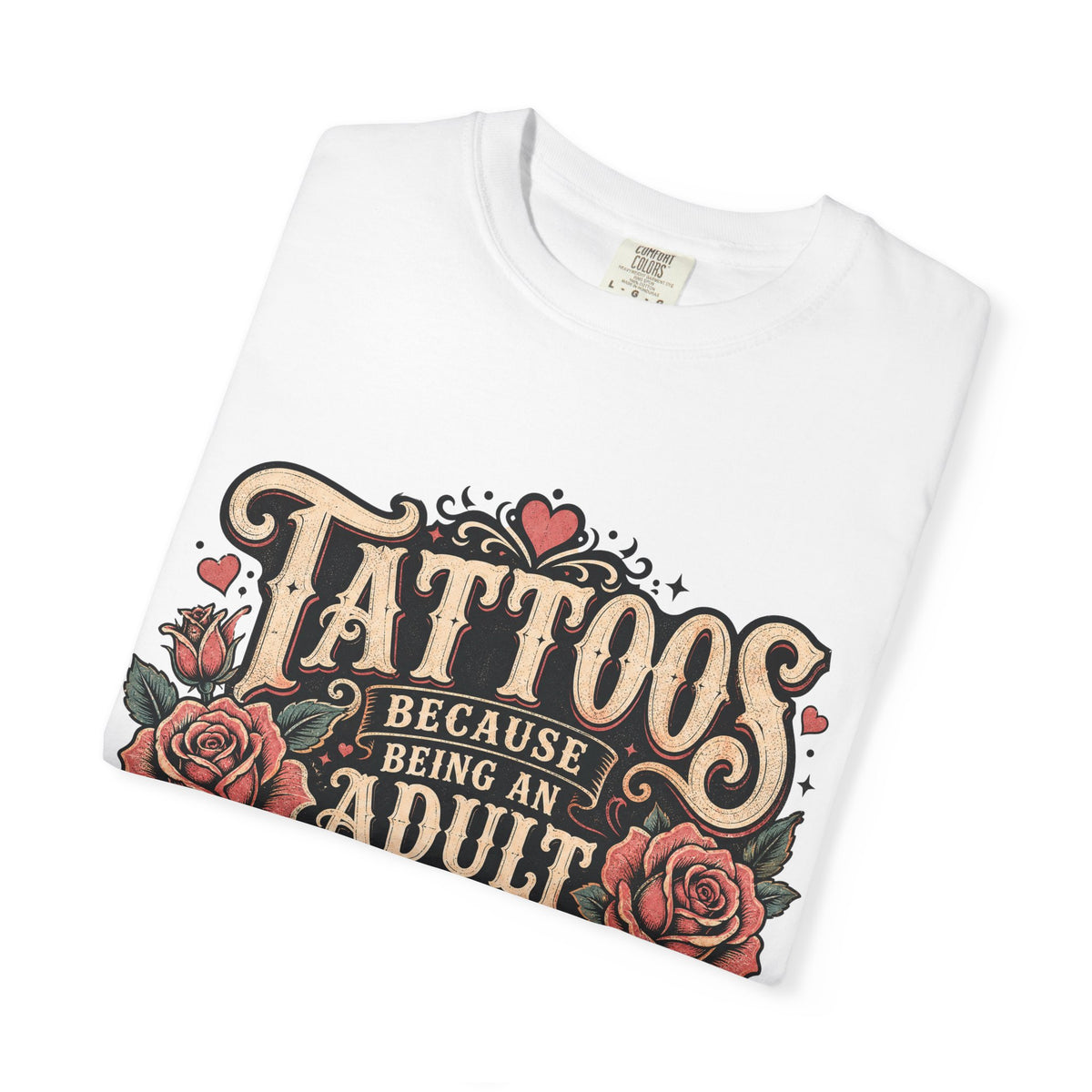 "Tattoos Because Being An Adult Is Hard And I Deserve To Have Stickers" Vintage Tattoo Rose Tee